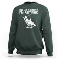 Retirement Gifts For Men Sweatshirt Do Not Disturb Im Retired