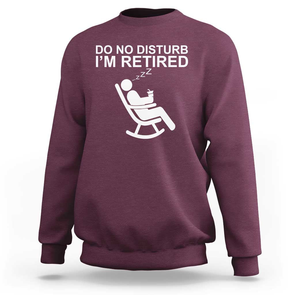 Retirement Gifts For Men Sweatshirt Do Not Disturb Im Retired