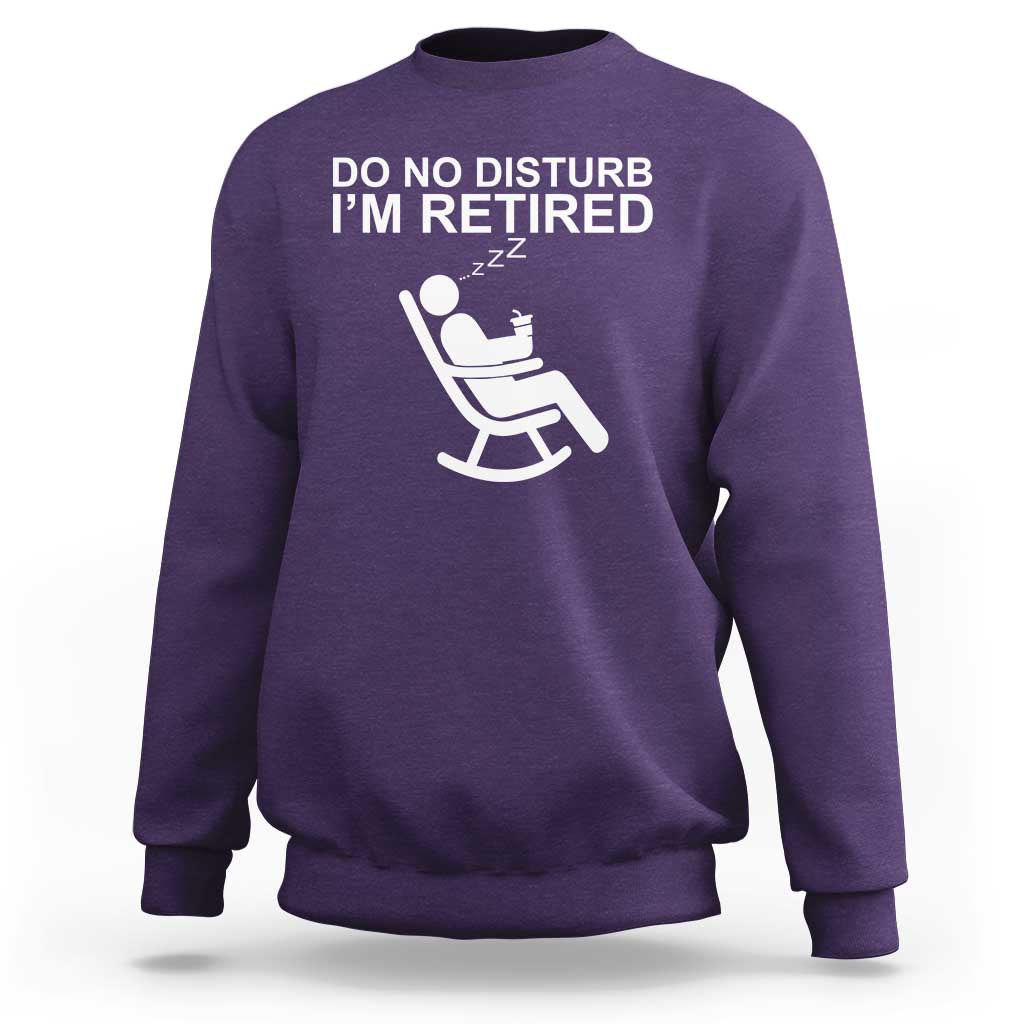 Retirement Gifts For Men Sweatshirt Do Not Disturb Im Retired