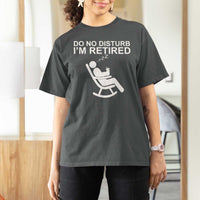 Retirement Gifts For Men T Shirt For Women Do Not Disturb Im Retired