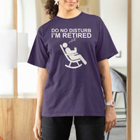 Retirement Gifts For Men T Shirt For Women Do Not Disturb Im Retired