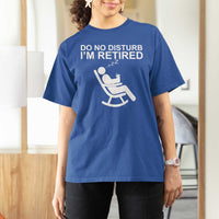 Retirement Gifts For Men T Shirt For Women Do Not Disturb Im Retired