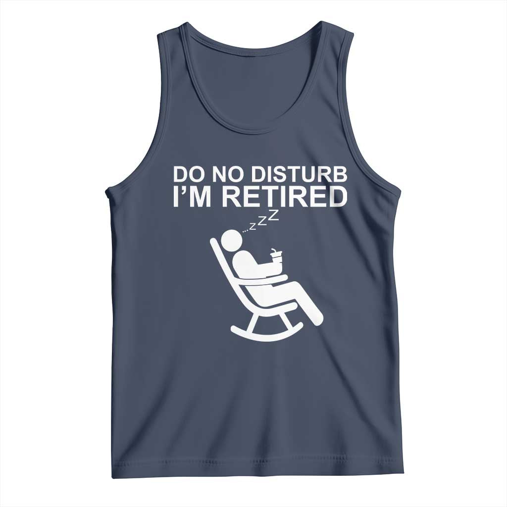 Retirement Gifts For Men Tank Top Do Not Disturb Im Retired