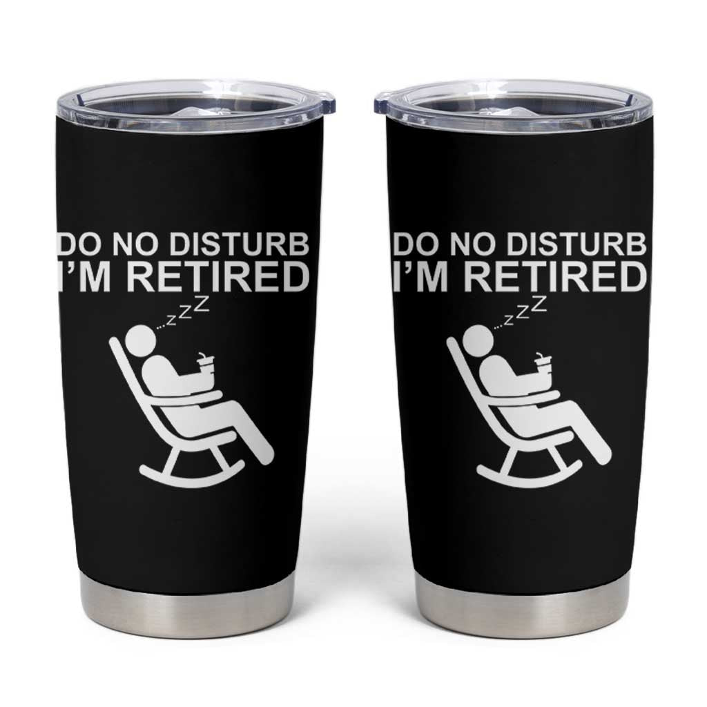 Retirement Gifts For Men Tumbler Cup Do Not Disturb Im Retired