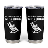 Retirement Gifts For Men Tumbler Cup Do Not Disturb Im Retired