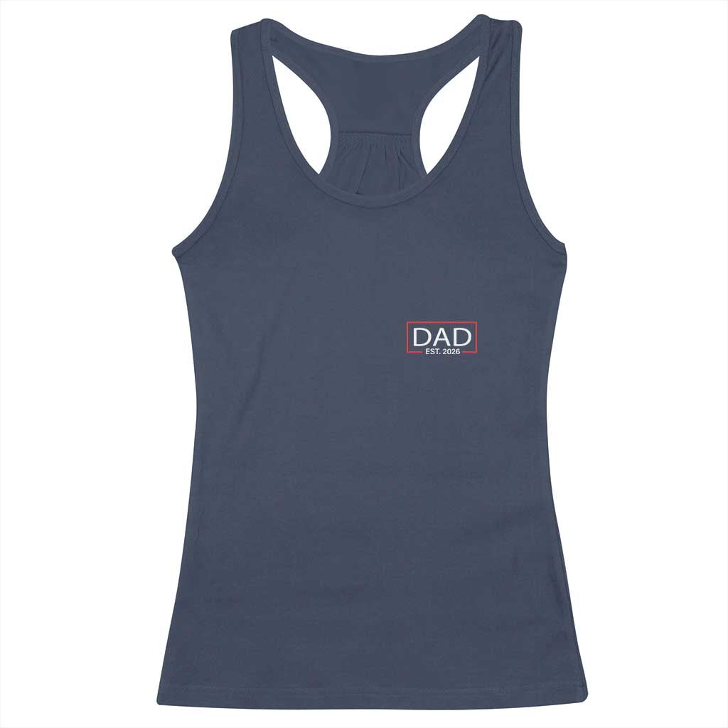 New Dad 2026 Racerback Tank Top First Fathers Day Promoted To Daddy Est 2026 - Wonder Print Shop