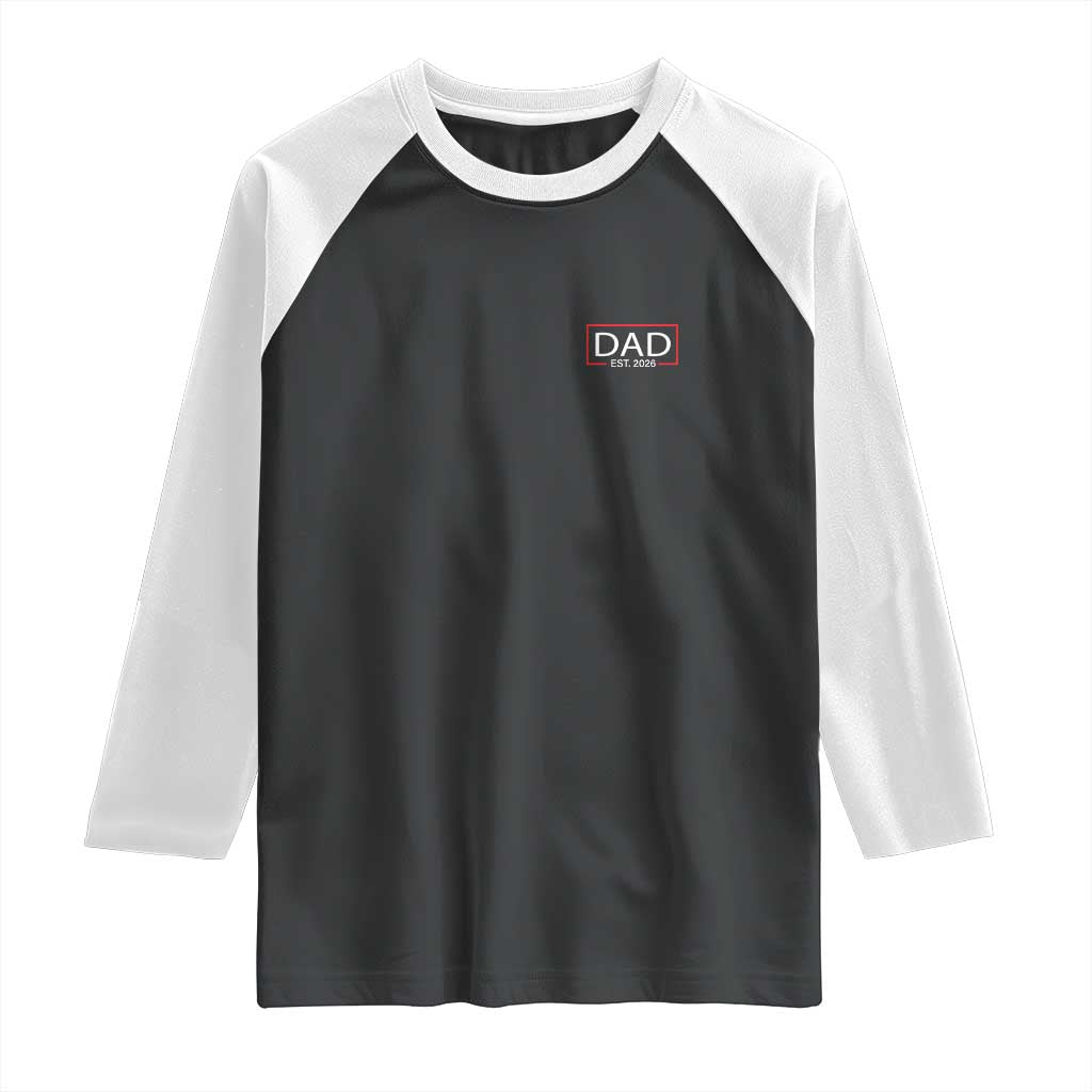 New Dad 2026 Raglan Shirt First Fathers Day Promoted To Daddy Est 2026 - Wonder Print Shop