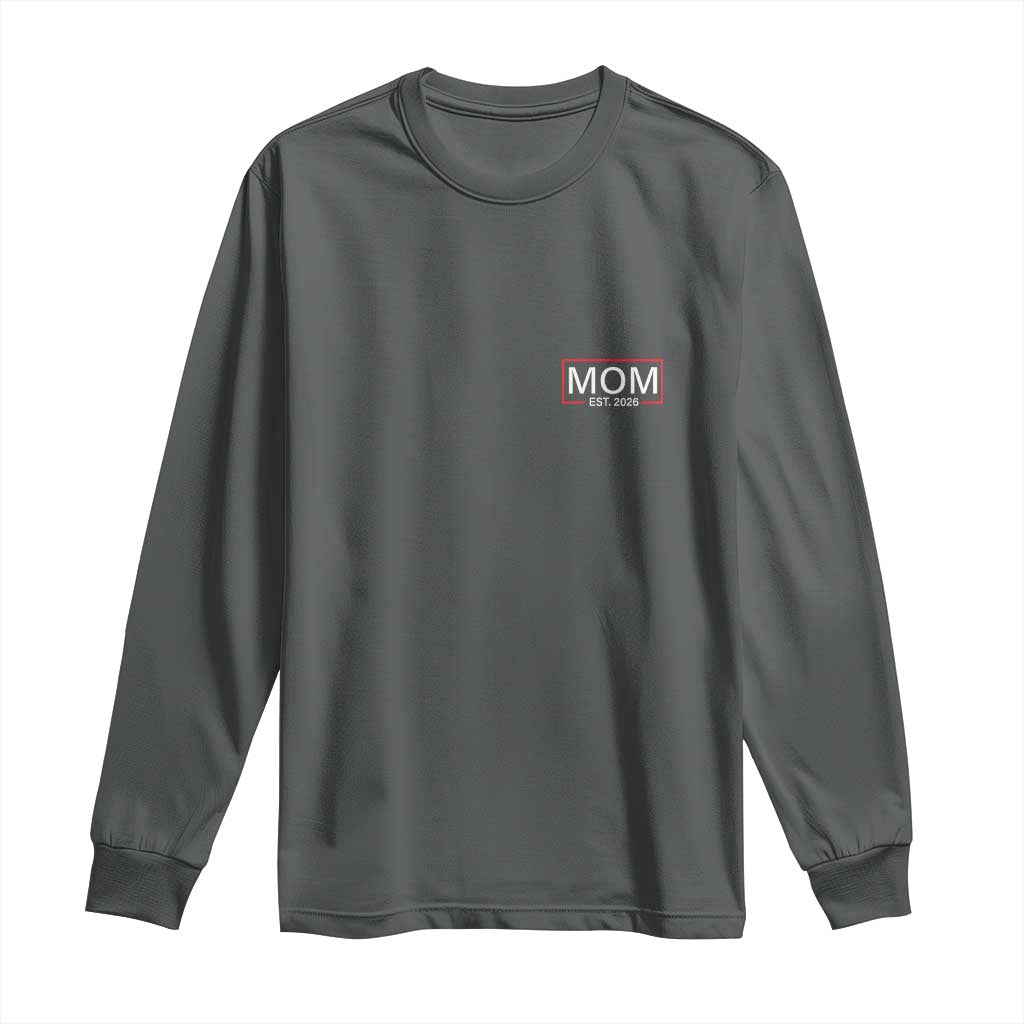 Mom Est 2026 Long Sleeve Shirt New Mama Pregnancy Reveal