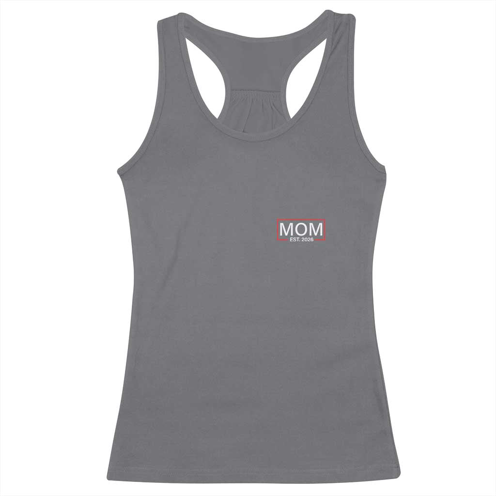 Mom Est 2026 Racerback Tank Top New Mama Pregnancy Reveal