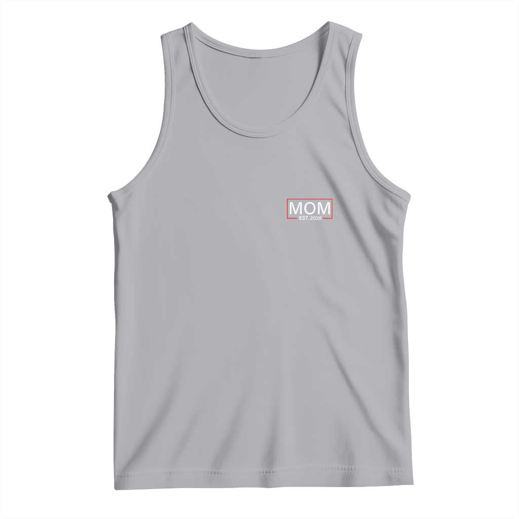 Mom Est 2026 Tank Top New Mama Pregnancy Reveal