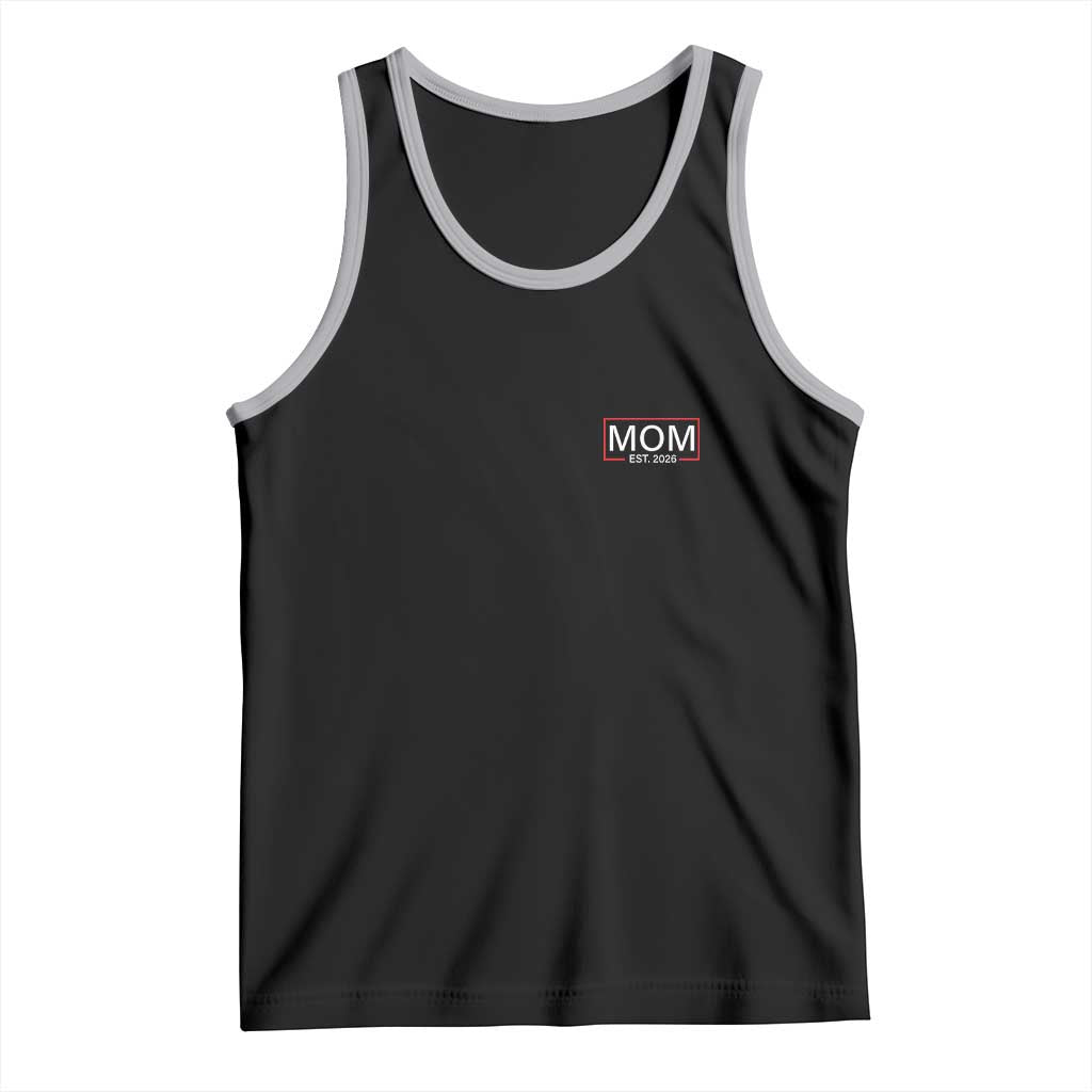 Mom Est 2026 Tank Top New Mama Pregnancy Reveal