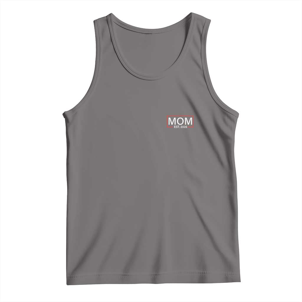 Mom Est 2026 Tank Top New Mama Pregnancy Reveal