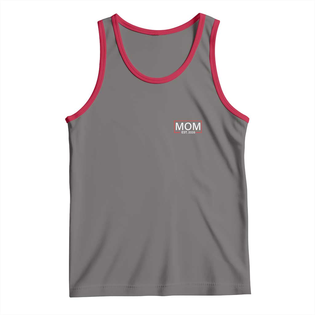 Mom Est 2026 Tank Top New Mama Pregnancy Reveal
