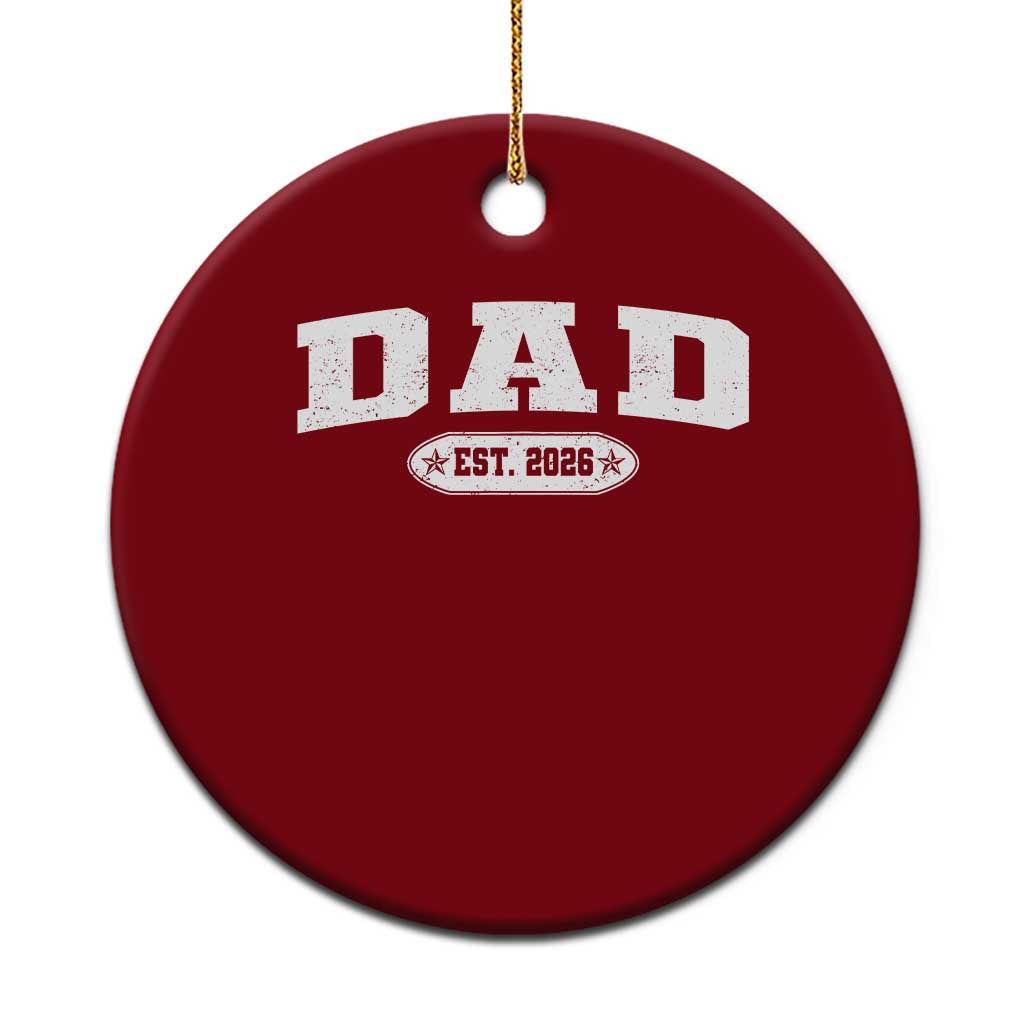 New Dad 2026 Ceramic Ornament Promoted To Daddy Est 2026 - Wonder Print Shop