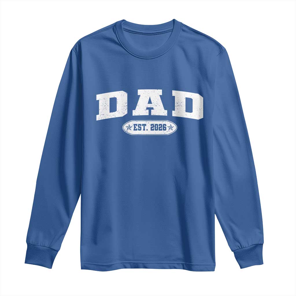 New Dad 2026 Long Sleeve Shirt Promoted To Daddy Est 2026 - Wonder Print Shop