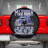 Funny Truck Driver Spare Tire Cover My Teacher was Wrong Trucker Gift