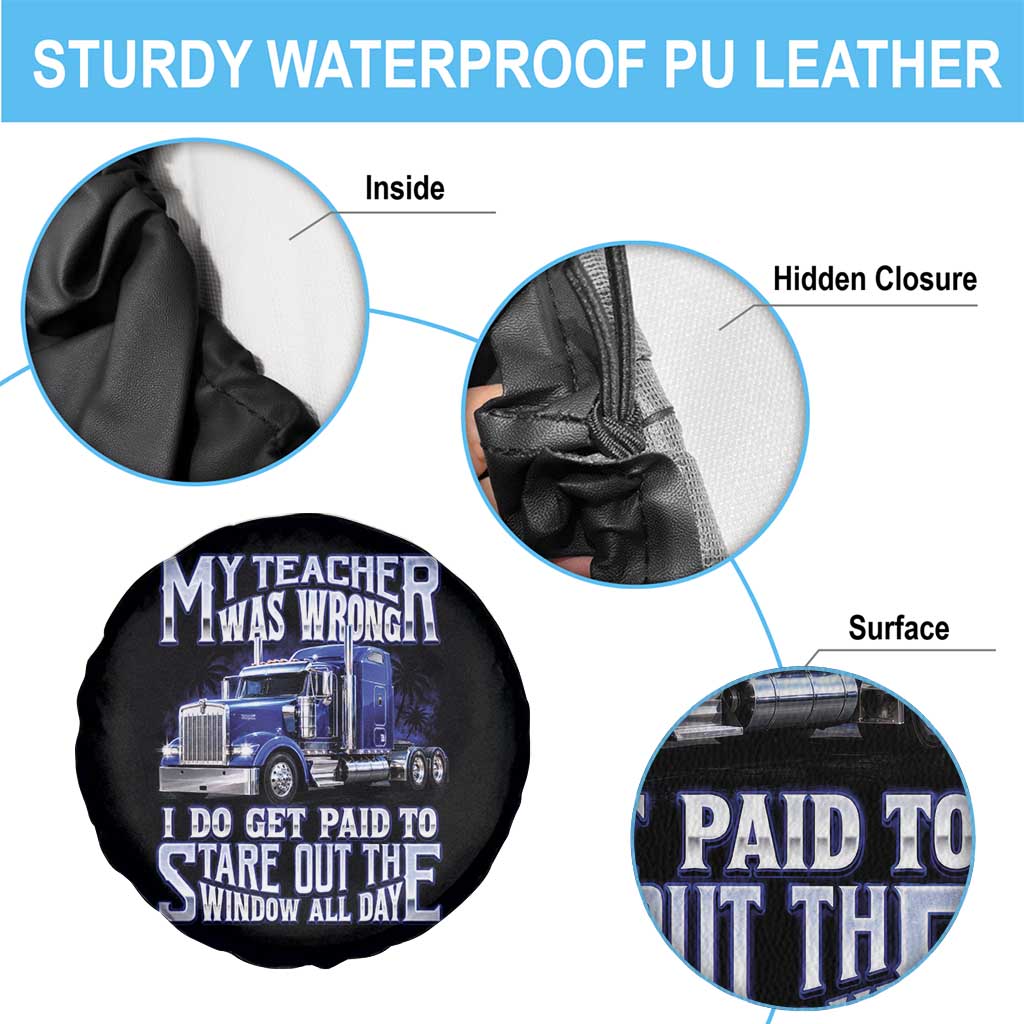 Funny Truck Driver Spare Tire Cover My Teacher was Wrong Trucker Gift