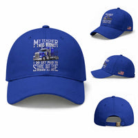 Funny Truck Driver Baseball Cap My Teacher was Wrong Trucker Gift