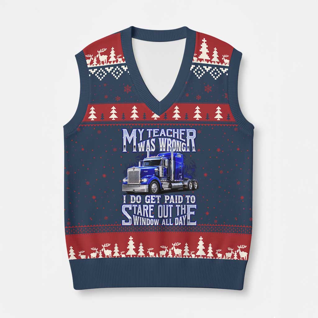 Funny Truck Driver V-Neck Knit Sweater Vest My Teacher was Wrong Trucker Gift