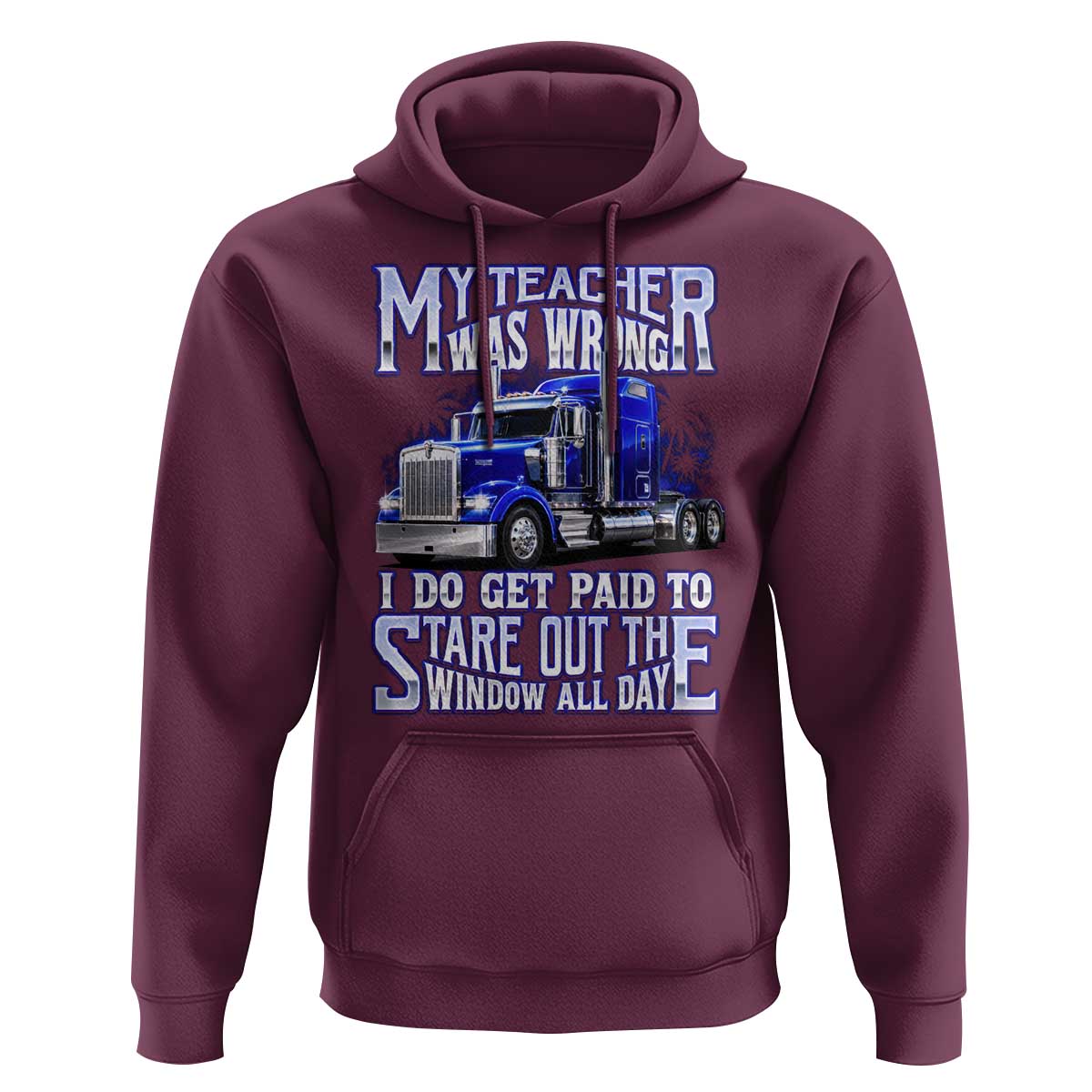 Funny Truck Driver Hoodie My Teacher was Wrong Trucker Gift