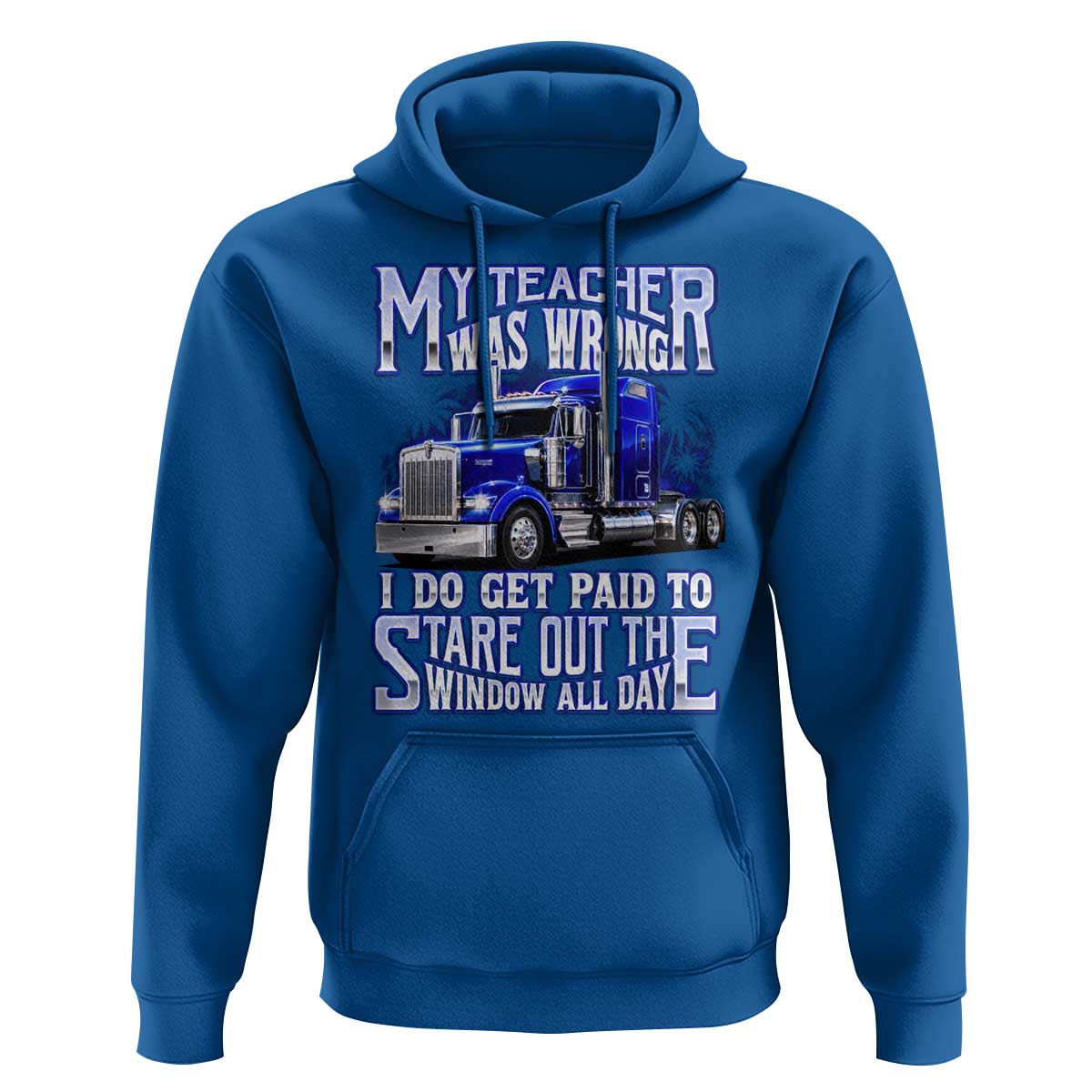 Funny Truck Driver Hoodie My Teacher was Wrong Trucker Gift