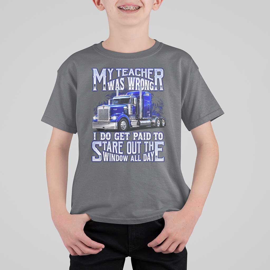 Funny Truck Driver T Shirt For Kid My Teacher was Wrong Trucker Gift