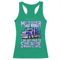 Funny Truck Driver Racerback Tank Top My Teacher was Wrong Trucker Gift