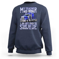Funny Truck Driver Sweatshirt My Teacher was Wrong Trucker Gift
