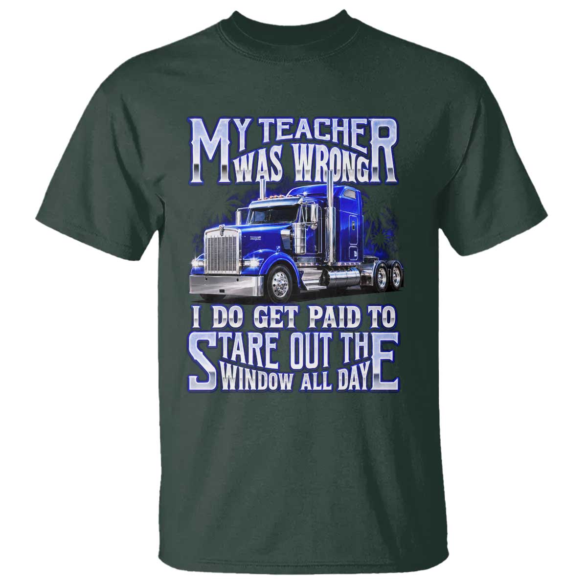 Funny Truck Driver T Shirt My Teacher was Wrong Trucker Gift