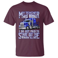 Funny Truck Driver T Shirt My Teacher was Wrong Trucker Gift
