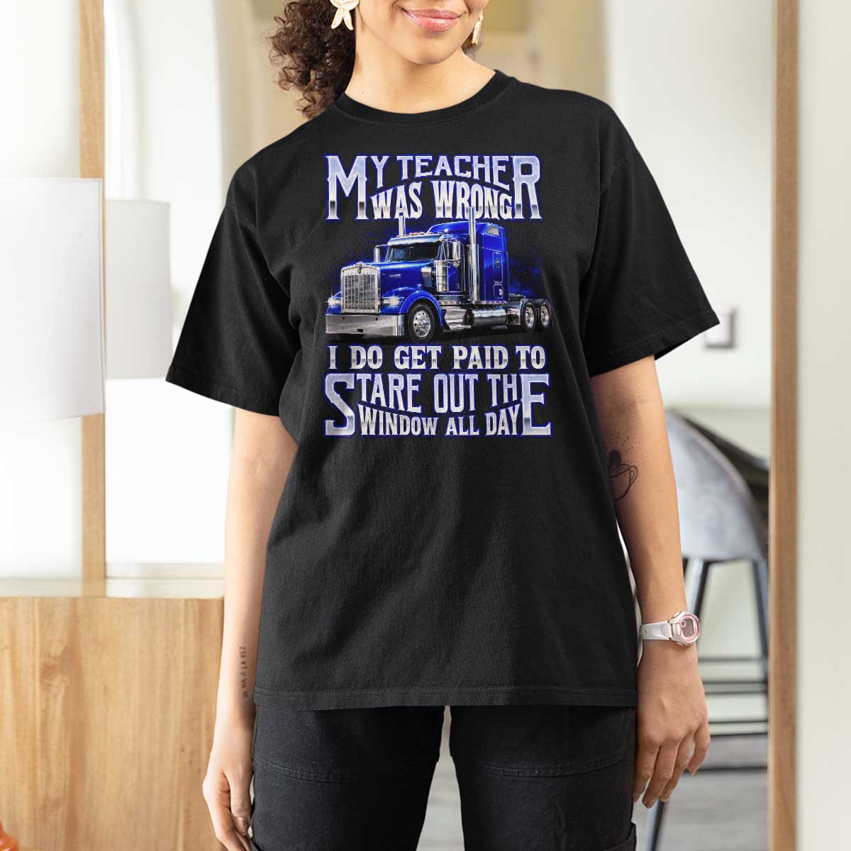 Funny Truck Driver T Shirt For Women My Teacher was Wrong Trucker Gift