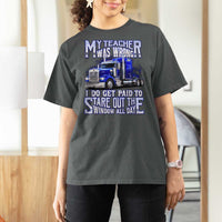 Funny Truck Driver T Shirt For Women My Teacher was Wrong Trucker Gift