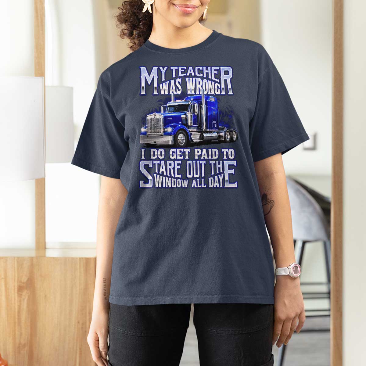 Funny Truck Driver T Shirt For Women My Teacher was Wrong Trucker Gift