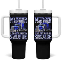 Funny Truck Driver Tumbler With Handle My Teacher was Wrong Trucker Gift