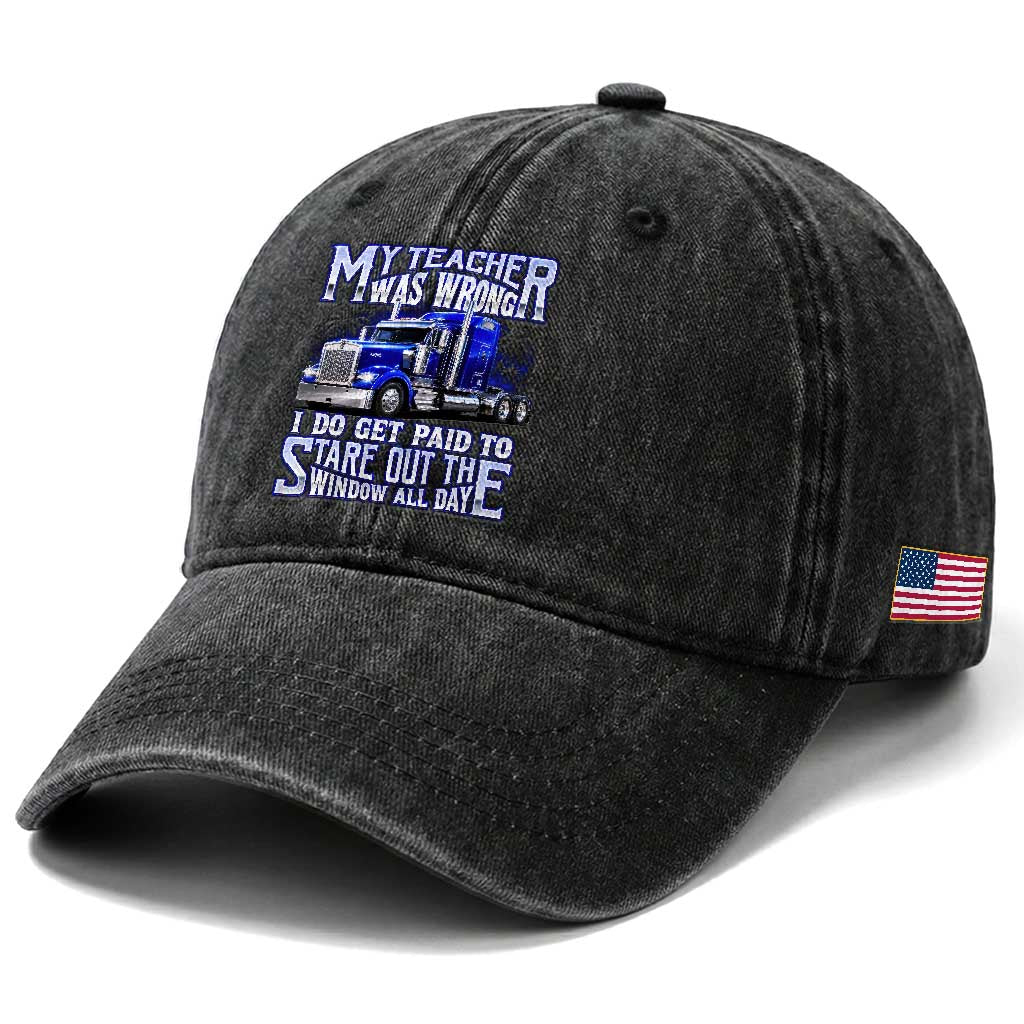 Funny Truck Driver Washed Cotton Baseball Cap My Teacher was Wrong Trucker Gift
