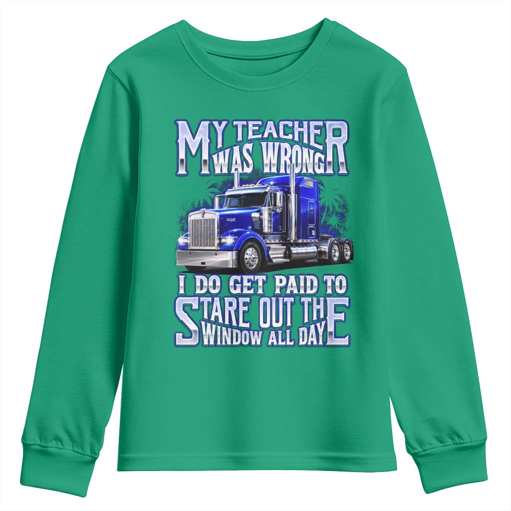 Funny Truck Driver Youth Sweatshirt My Teacher was Wrong Trucker Gift