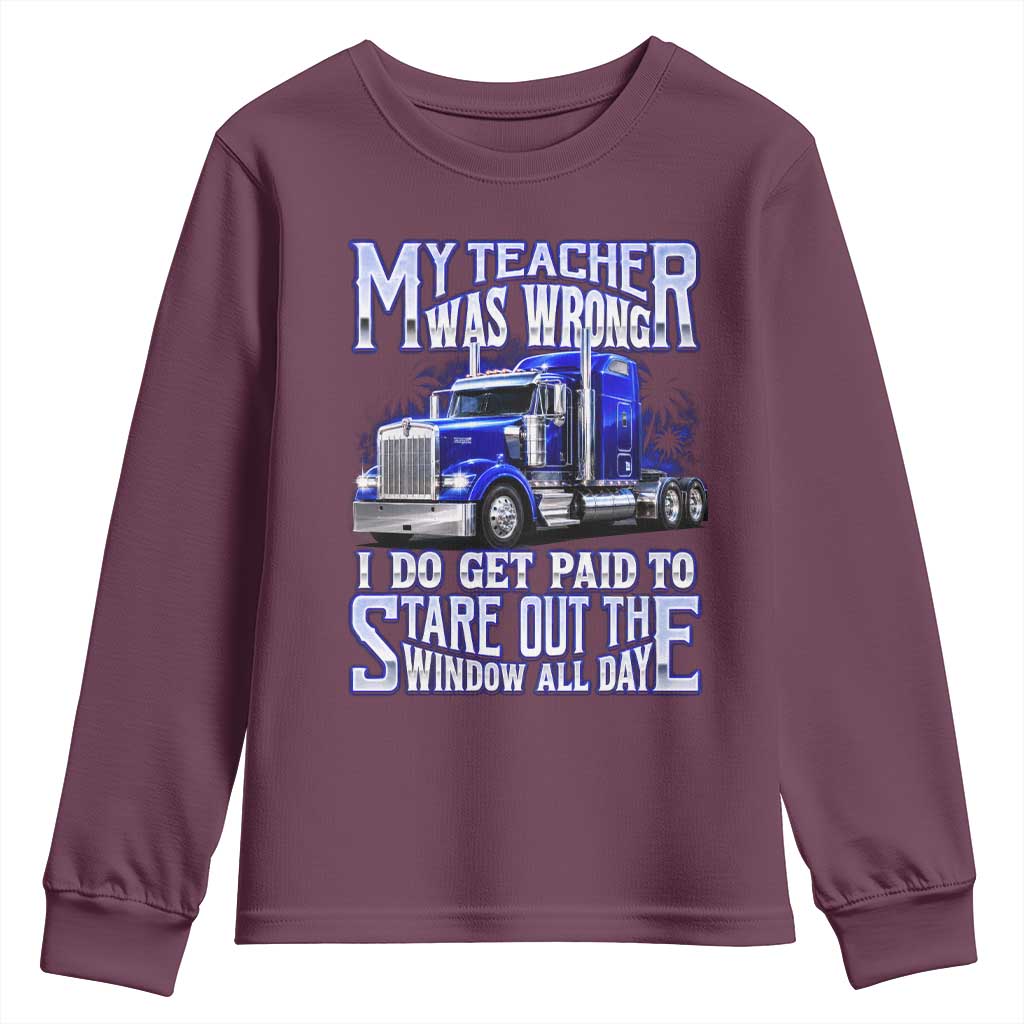 Funny Truck Driver Youth Sweatshirt My Teacher was Wrong Trucker Gift