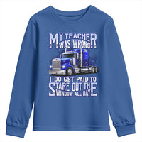 Funny Truck Driver Youth Sweatshirt My Teacher was Wrong Trucker Gift