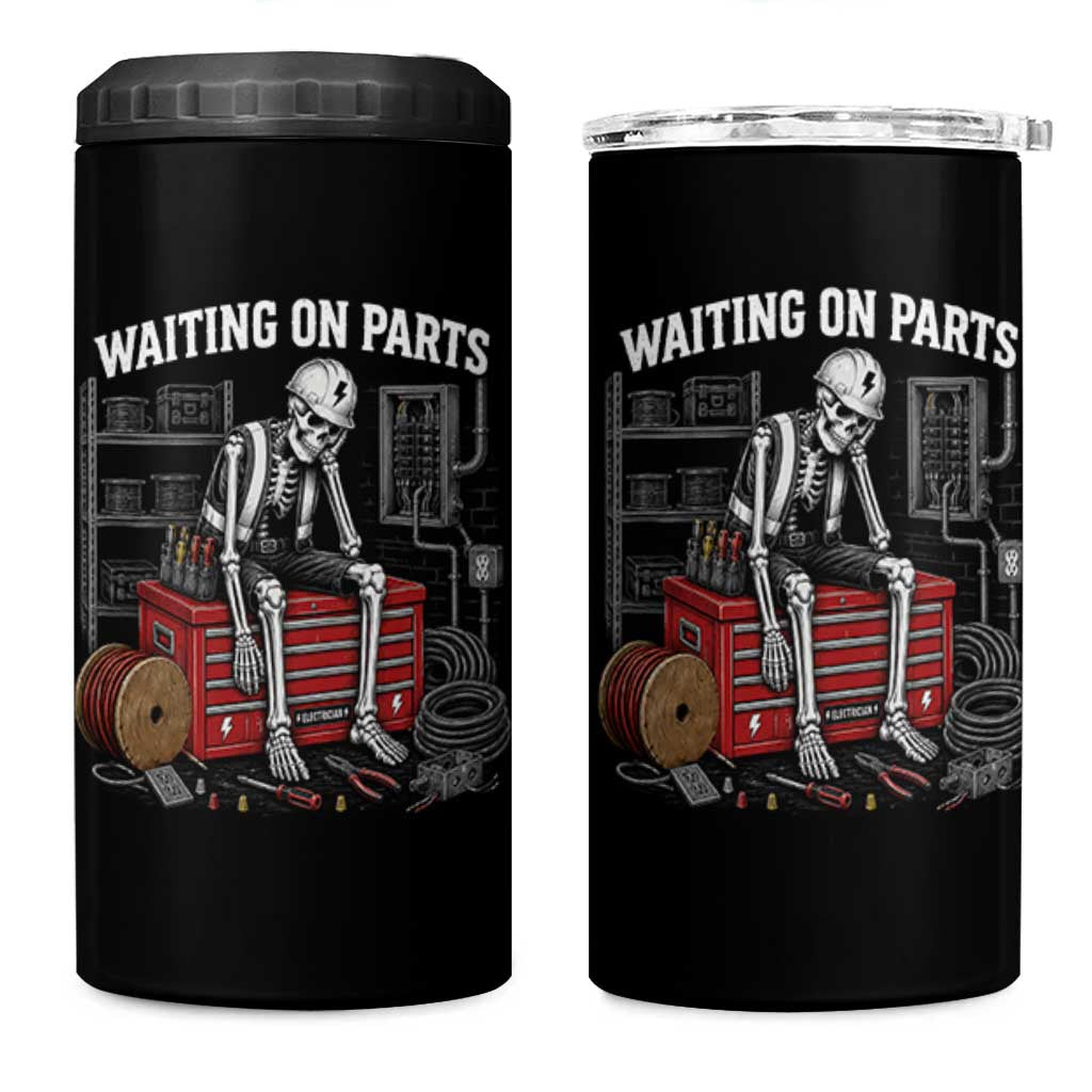 Electrician Skeleton 4 in 1 Can Cooler Tumbler Waiting On Parts Funny Graphic