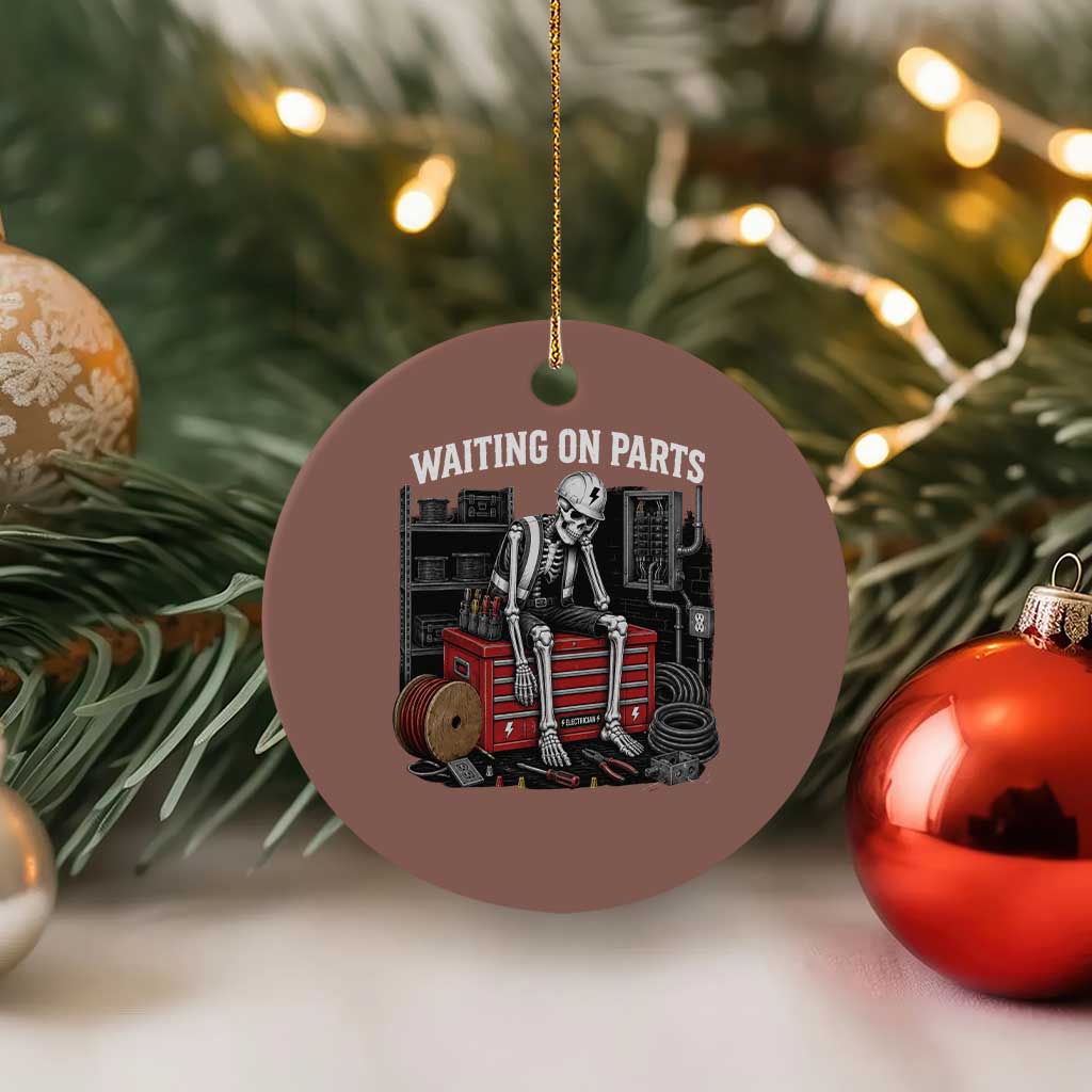 Electrician Skeleton Ceramic Ornament Waiting On Parts Funny Graphic