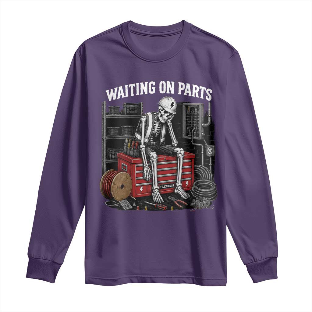 Electrician Skeleton Long Sleeve Shirt Waiting On Parts Funny Graphic