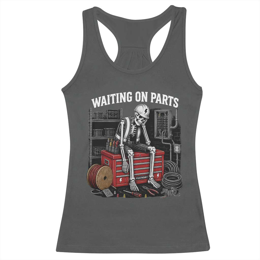 Electrician Skeleton Racerback Tank Top Waiting On Parts Funny Graphic