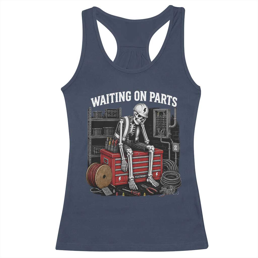 Electrician Skeleton Racerback Tank Top Waiting On Parts Funny Graphic