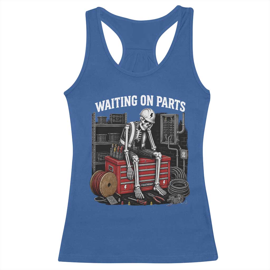 Electrician Skeleton Racerback Tank Top Waiting On Parts Funny Graphic