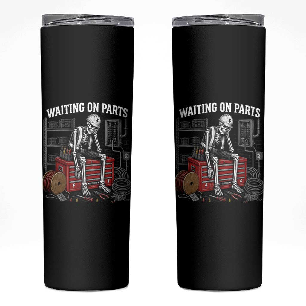 Electrician Skeleton Skinny Tumbler Waiting On Parts Funny Graphic