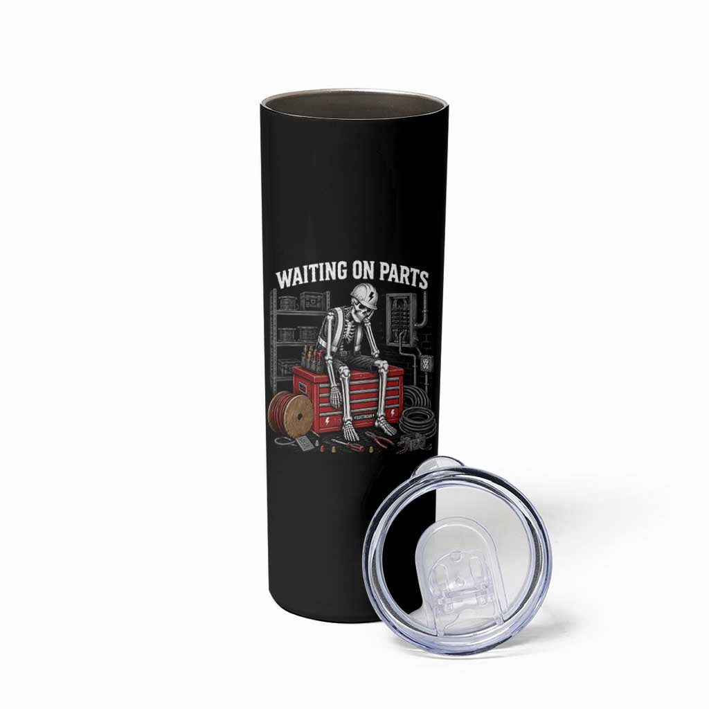 Electrician Skeleton Skinny Tumbler Waiting On Parts Funny Graphic