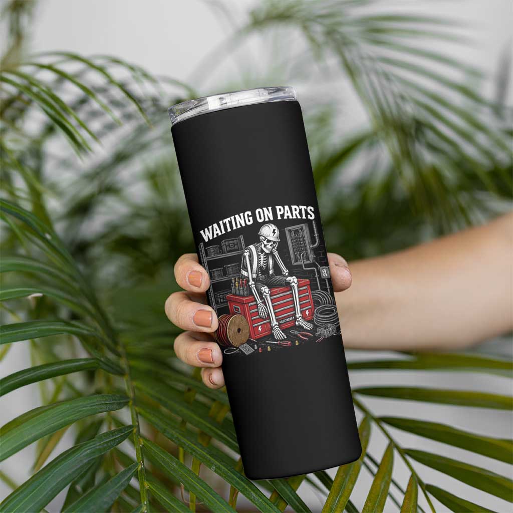 Electrician Skeleton Skinny Tumbler Waiting On Parts Funny Graphic