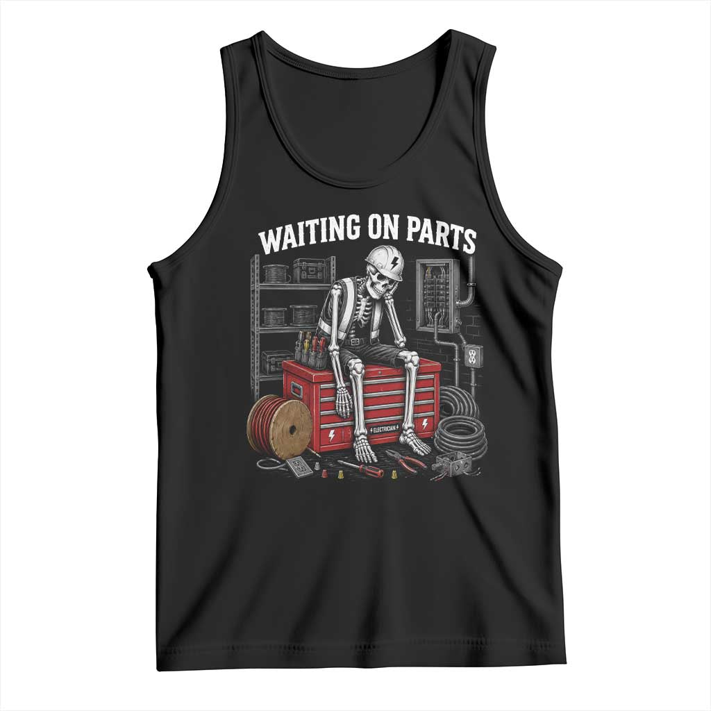 Electrician Skeleton Tank Top Waiting On Parts Funny Graphic