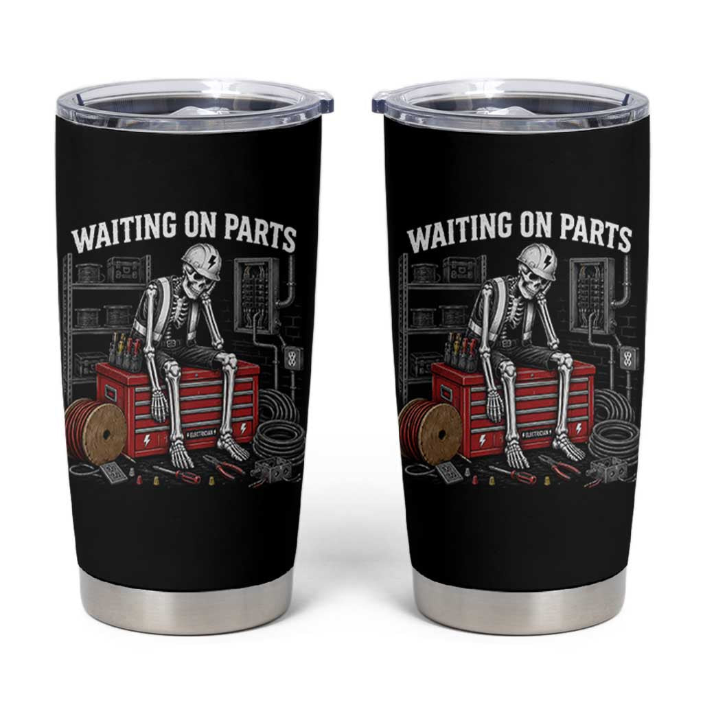 Electrician Skeleton Tumbler Cup Waiting On Parts Funny Graphic