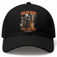 Electrician Lineman Skeleton Graphic Baseball Cap Pullin Wire Til I Retire